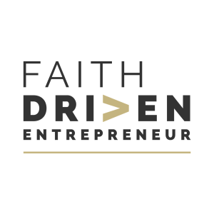 Faith Driven Entrepreneur